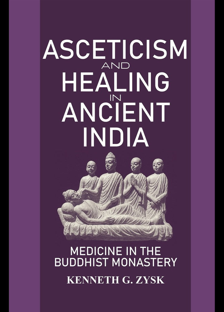 Asceticism and Healing in Ancient India : Medicine in the Buddhist Monastery (eBook/PDF)